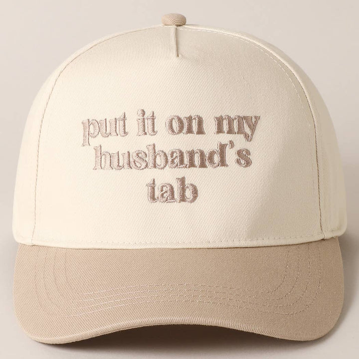 Put it on my husband's tab Embroidered Hat