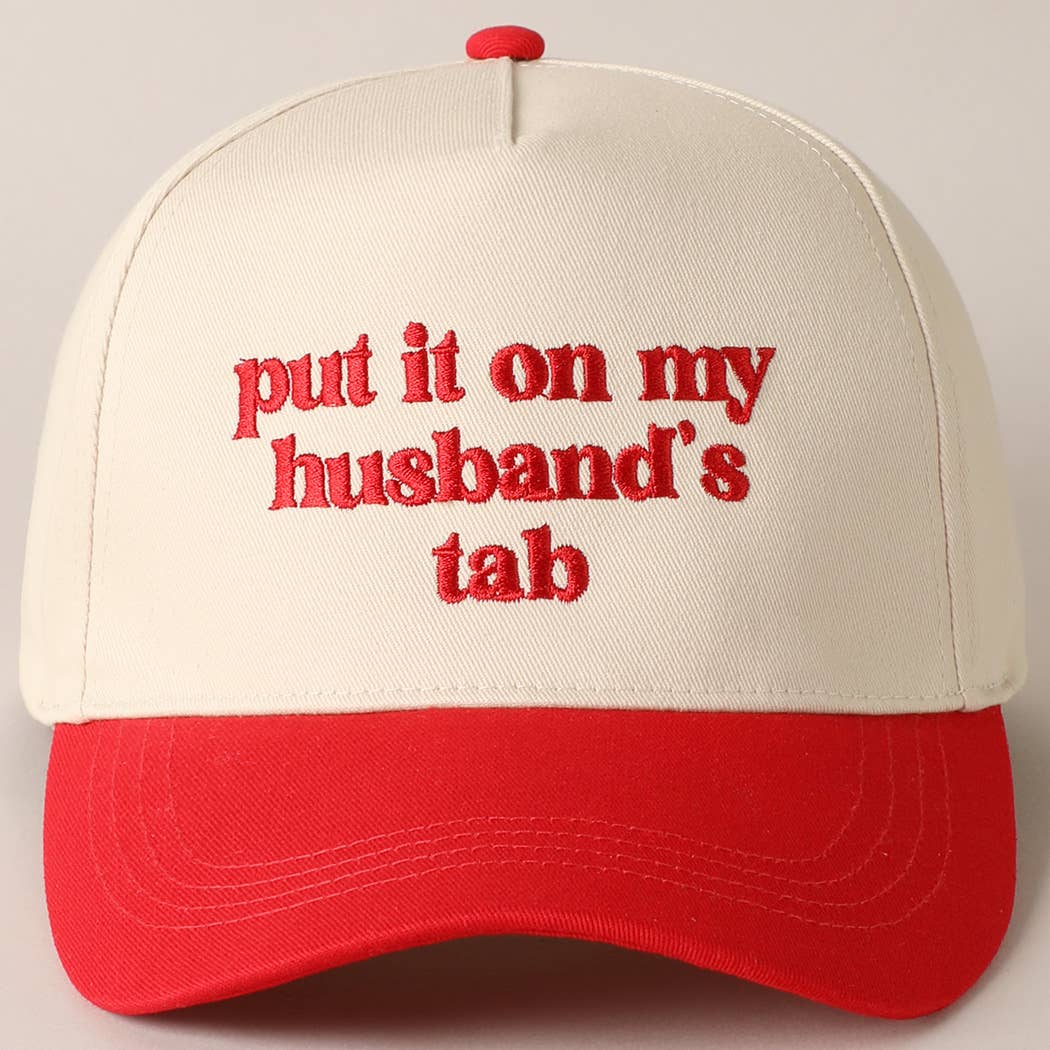 Put it on my husband's tab Embroidered Hat