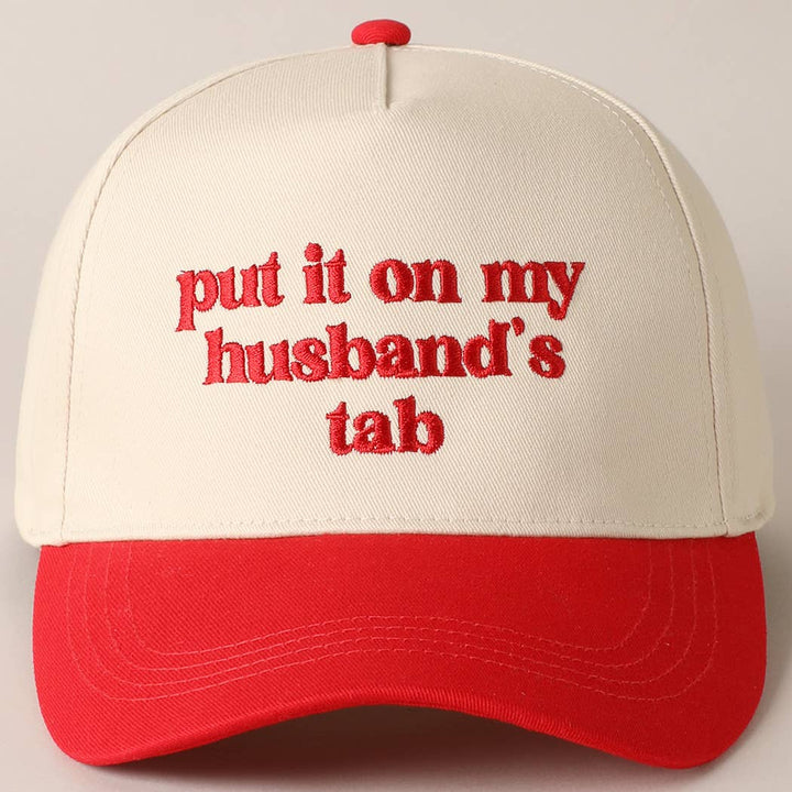 Put it on my husband's tab Embroidered Hat