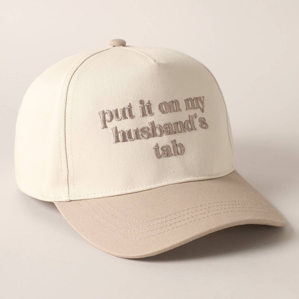 Put it on my husband's tab Embroidered Hat