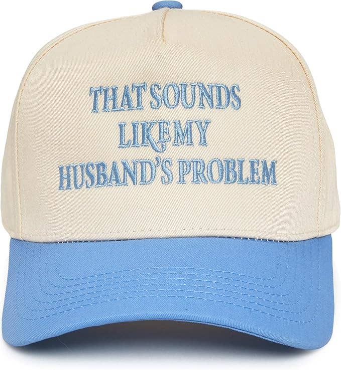 Sounds Like My Husband's Problem Hat -  Blue/Beige