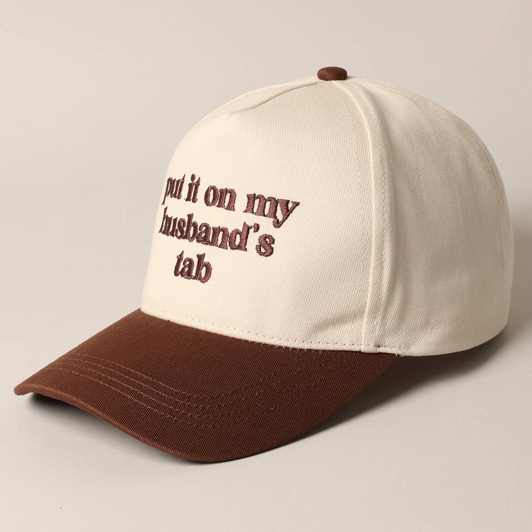 Put it on my husband's tab Embroidered Hat