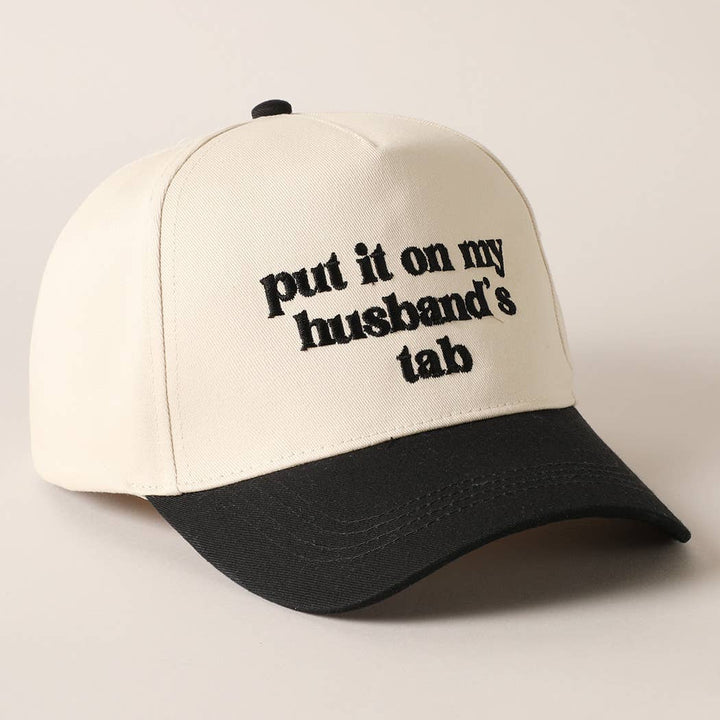 Put it on my husband's tab Embroidered Hat