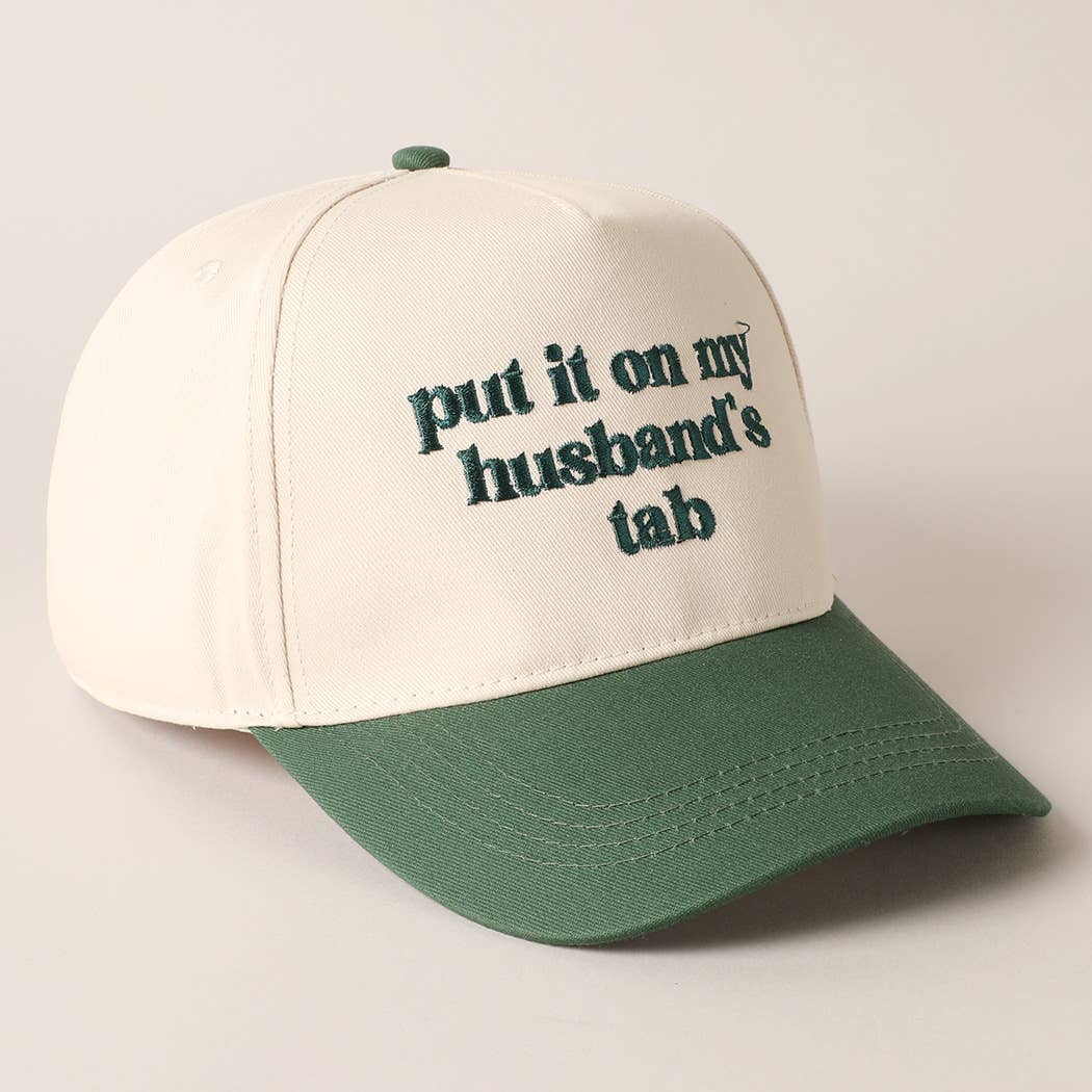 Put it on my husband's tab Embroidered Hat