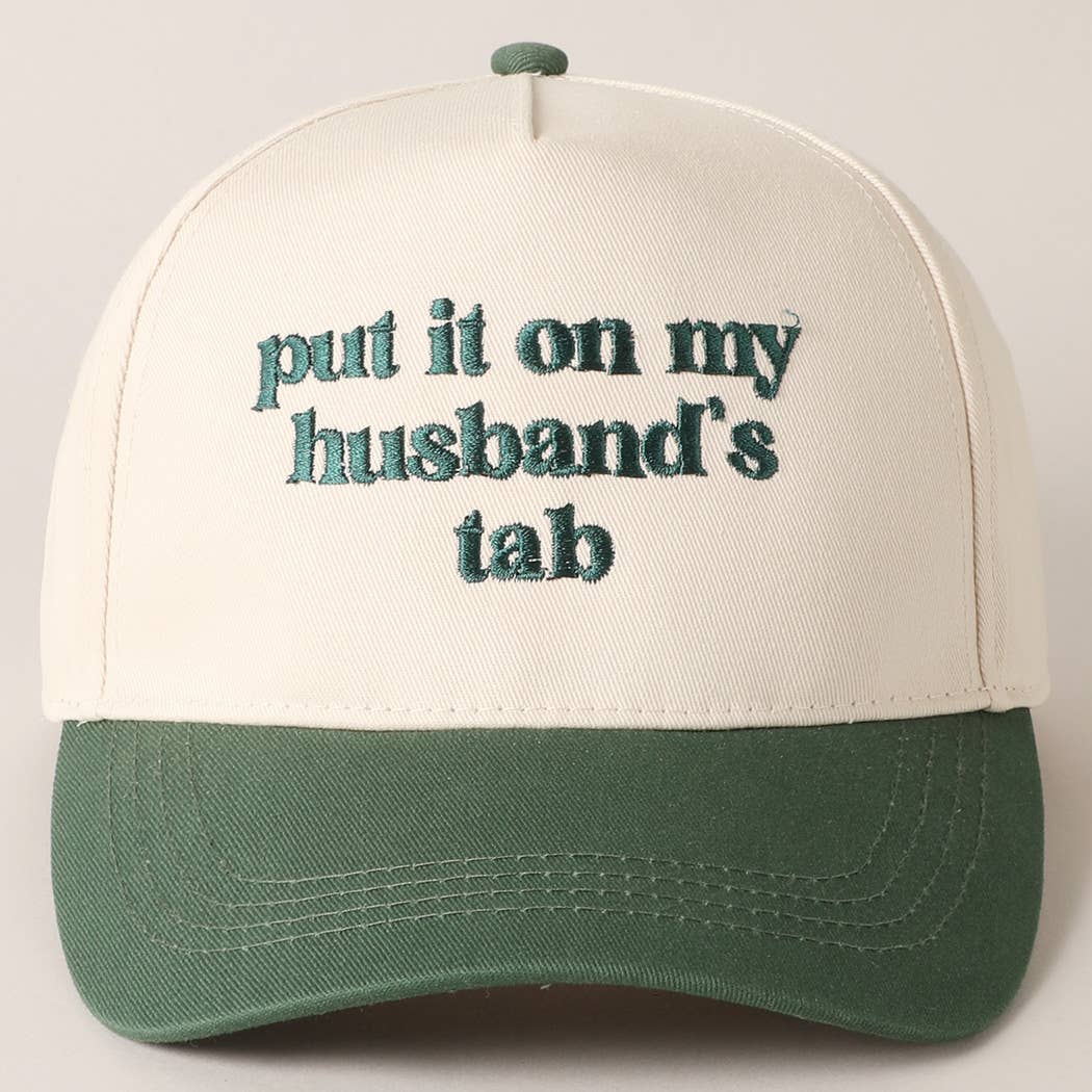 Put it on my husband's tab Embroidered Hat