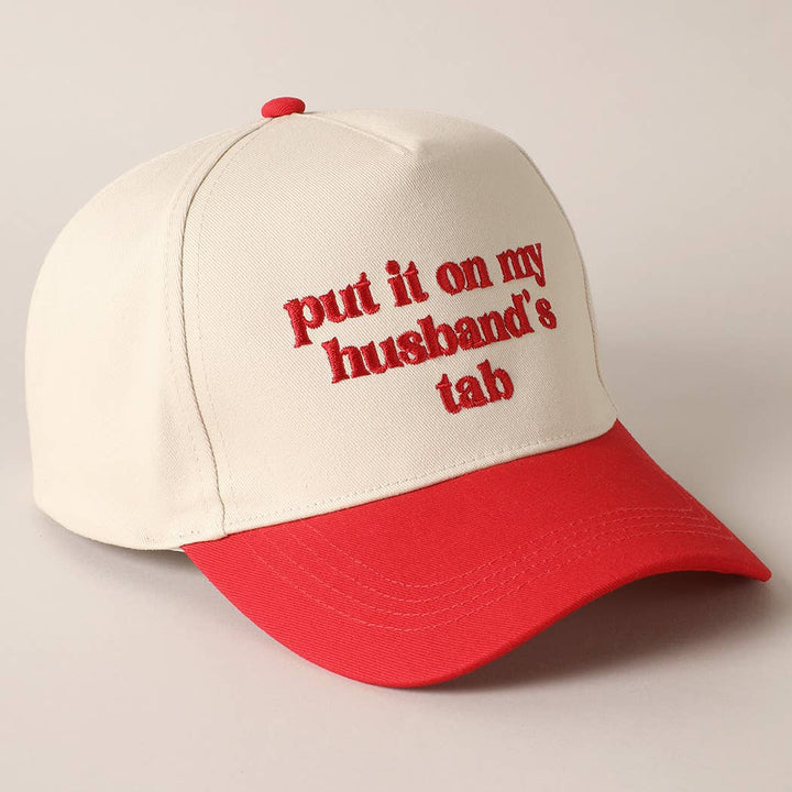 Put it on my husband's tab Embroidered Hat