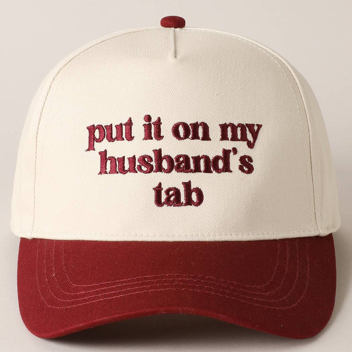 Put it on my husband's tab Embroidered Hat